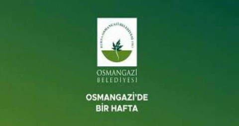 Osmangazi'de bır hafta